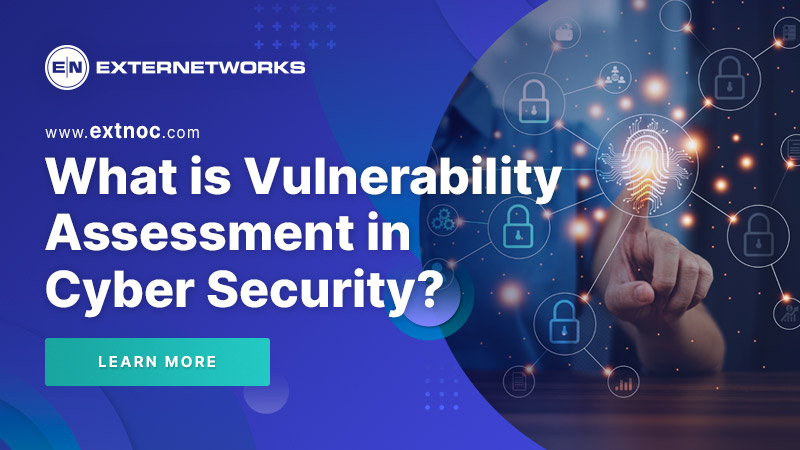 What Is Vulnerability Assessment In Cyber Security? - ExterNetworks