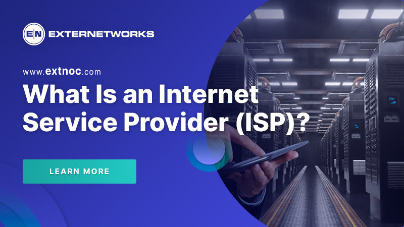 What Is An ISP (Internet Service Provider)?