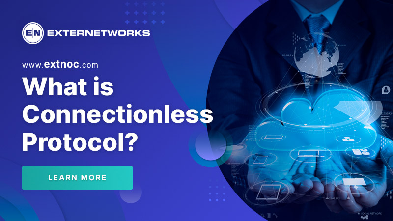 What is Connectionless Protocol? - Learning Center