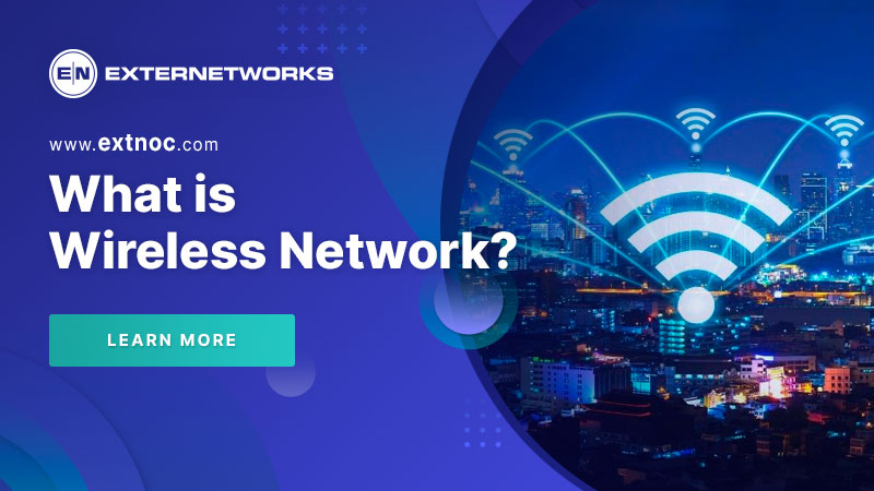 What Is A Wireless Network ExterNetworks